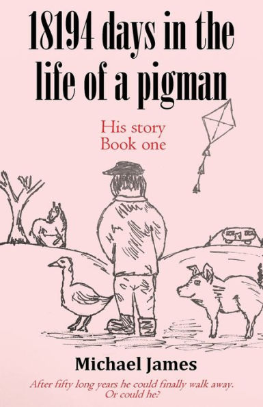 18194 Days In The Life Of A Pigman