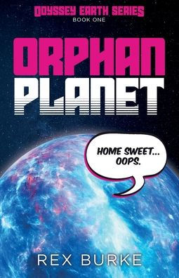 Orphan Planet: A Feelgood Space Adventure (Odyssey Earth Series Book 1) - 9781916893696