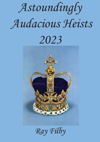Astoundingly Audacious Heists 2023 - 9781916894754