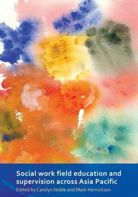 Social Work Field Education And Supervision Across Asia Pacific