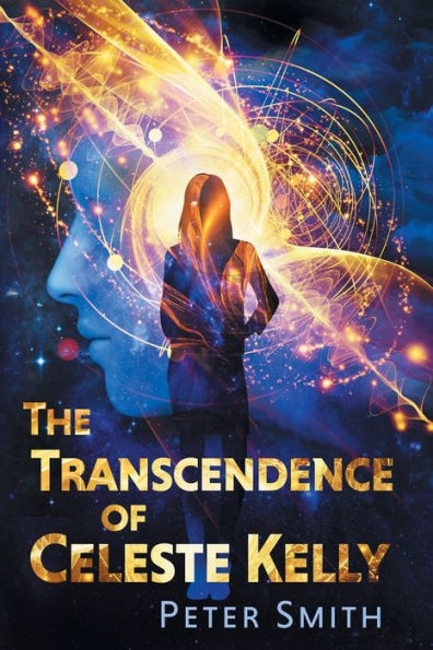 The Transcendence Of Celeste Kelly - 9781922329479