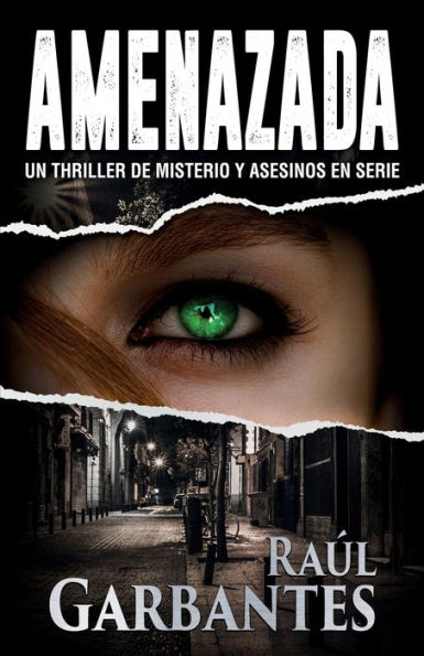 Amenazada: Un Thriller De Misterio Y Asesinos En Serie (Agentes Del Fbi Julia Stein Y Hans Freeman) (Spanish Edition)