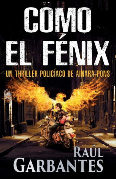 Como El Fenix: Un Thriller Policíaco (Agente Especial Ainara Pons) (Spanish Edition) - 9781922475374