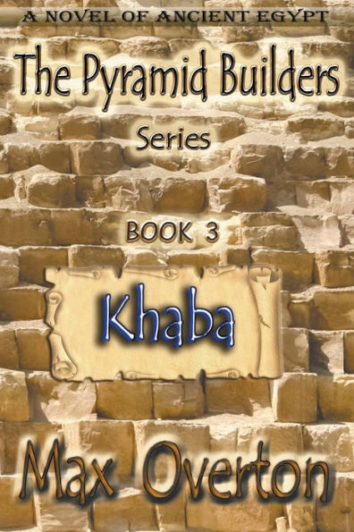 The Pyramid Builders, Book 3: Khaba - 9781922548429