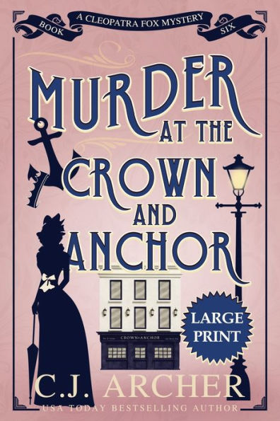 Murder At The Crown And Anchor: Large Print (Cleopatra Fox Mysteries) - 9781922554406