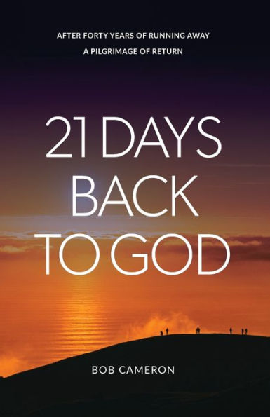 21 Days Back To God: After Forty Years Of Running Away - A Pilgrimage Of Return - 9781922589262