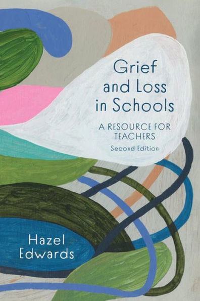 Grief And Loss In Schools: A Resource For Teachers - 9781922607447