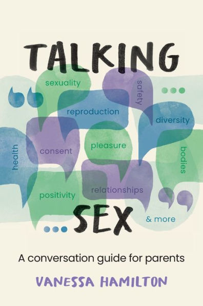 Talking Sex: A Conversation Guide For Parents - 9781922607782