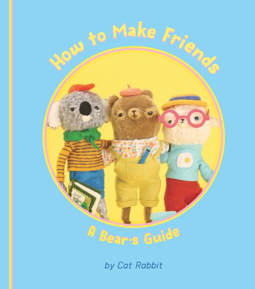 How To Make Friends: A Bear's Guide - 9781922610560