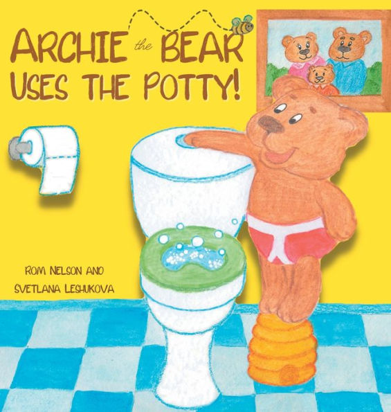El oso Archie usa el orinal: entrenamiento para ir al baño para niños pequeños. Linda historia que rima paso a paso, que incluye hermosas ilustraciones dibujadas a mano - 9781922664518