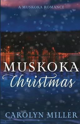 Muskoka Christmas (Muskoka Shores) - 9781922667229