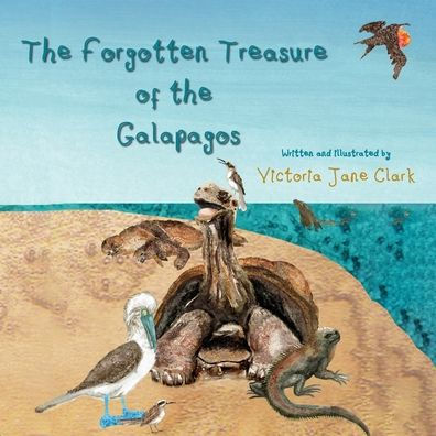 The Forgotten Treasure Of The Galapagos - 9781922670861