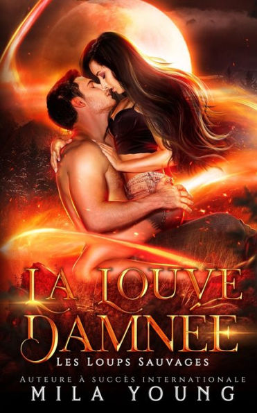 La Louve Damnée (Les Loups Sauvages) (French Edition)