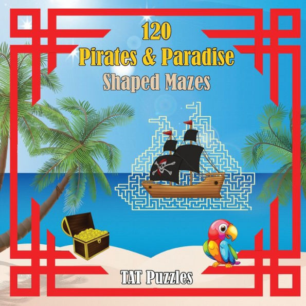 120 Pirates & Paradise Shaped Mazes - 9781922695536