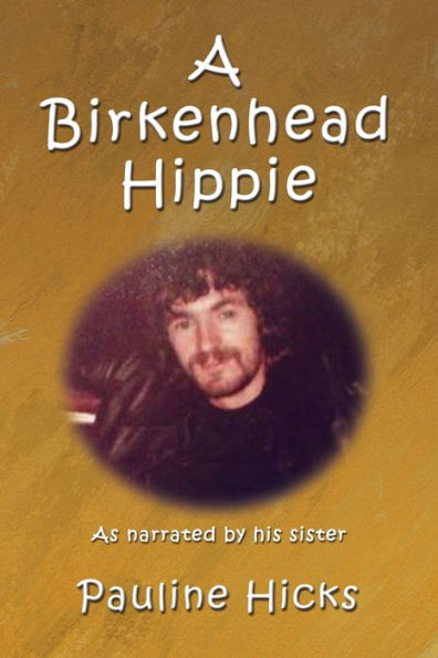 A Birkenhead Hippie: Walter Hicks - 9781922727787