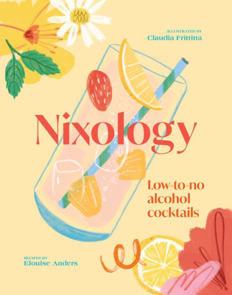 Nixology: Low-To-No Alcohol Cocktails - 9781922754547