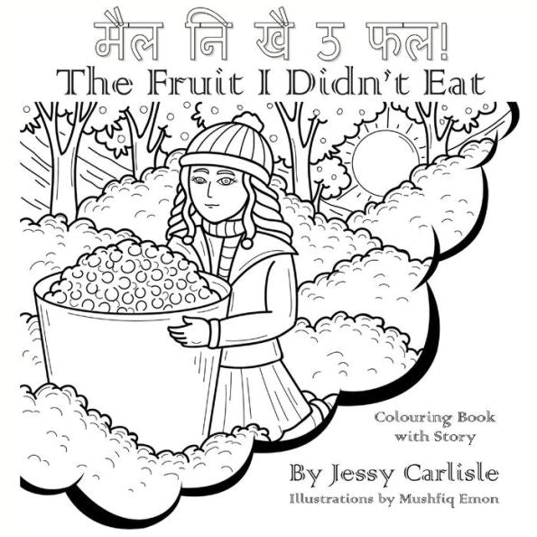 The Fruit I Didn'T Eat (??? ?? ?? ? ??!): A Very Special Berry Legend ... (Bilingual Legends) (Indic Edition) - 9781922758637