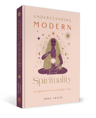 Understanding Modern Spirituality: An Exploration Of Your Soul And Higher Truths - 9781922785121