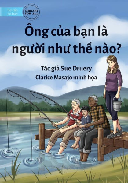 What Is Your Grandad Like? - Ông C?A B?N Là Ngu?I Nhu Th? Nào? (Vietnamese Edition)