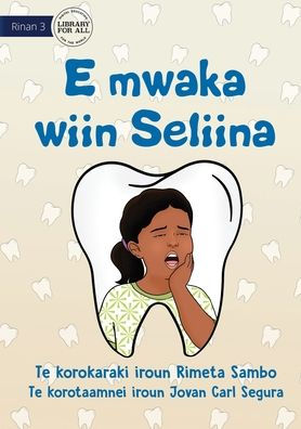 Seliina Has Tooth Decay - E Mwaka Wiin Seliina (Te Kiribati)