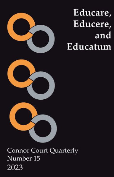 Connor Court Quarterly No 15: Educare, Educere, And Educatum - 9781922815545