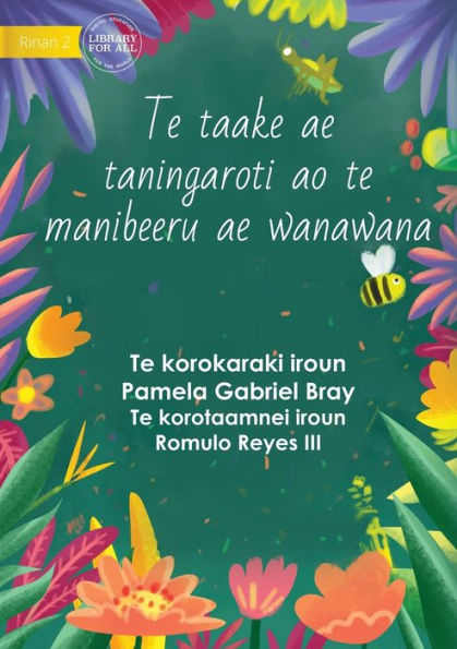 The Laxy Grasshopper And The Wise Bee - Te Taake Ae E Taningaroti Ao Te Manibeeru Ae Wanawana (Te Kiribati)