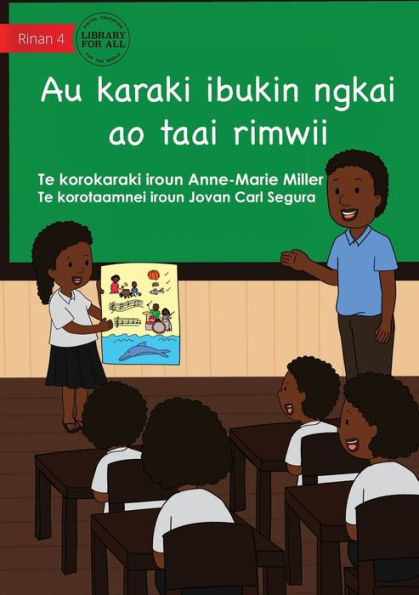My Story For Now And Later - Au Karaki Ibukin Ngkai Ao Taai Rimwii (Te Kiribati)