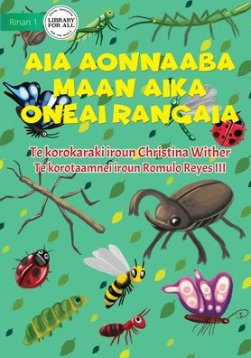 The World Of Insects - Aia Aonnaaba Maan Aika Oneai Rangaia (Te Kiribati)
