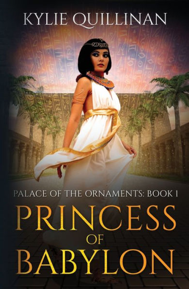 Princess Of Babylon (Palace Of The Ornaments) - 9781922852199
