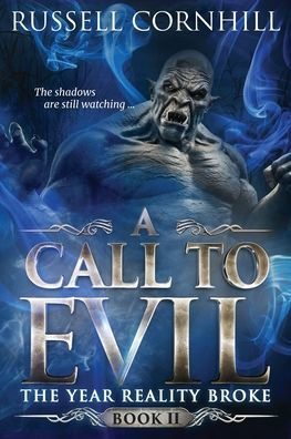 A Call To Evil: The Year Reality Broke - Book Ii