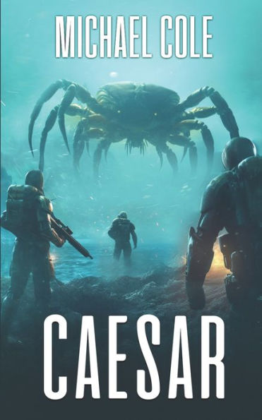 Caesar: A Military Sci-Fi Thriller - 9781922861832