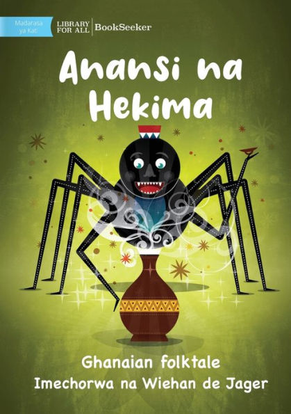 Anansi And Wisdom - Anansi Na Hekima (Swahili Edition)