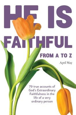 He Is Faithful From A To Z - 9781922890191