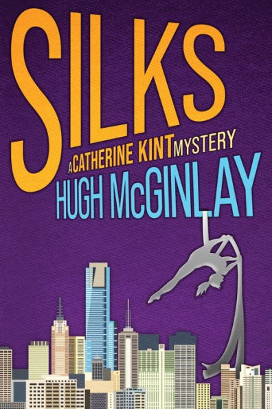 Silks (A Catherine Kint Mystery) - 9781922904430