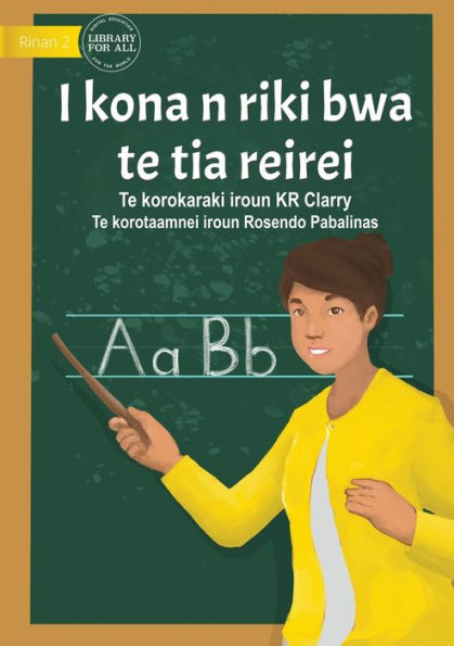 I Can Be A Teacher - I Kona N Riki Bwa Te Tia Reirei? (Te Kiribati)