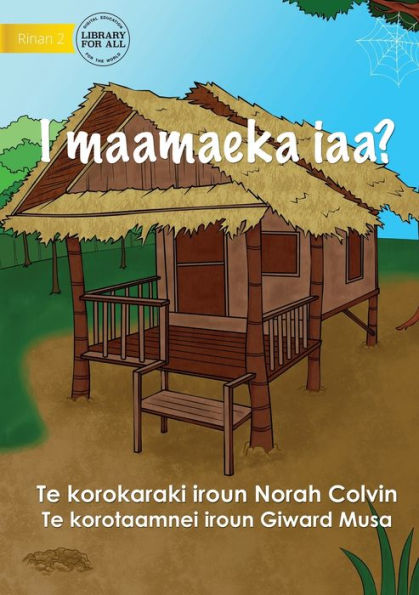 Where Do I Live? - I Maamaeka Iaa? (Te Kiribati)