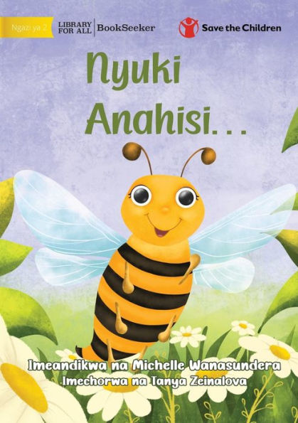 The Bee Is Feeling... - Nyuki Anahisi... (Swahili Edition)