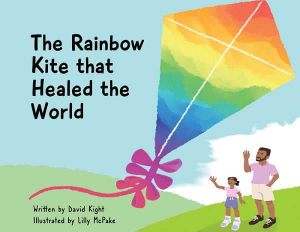 The Rainbow Kite That Healed The World - 9781922956040