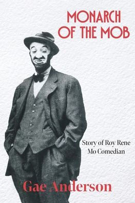 Monarch Of The Mob: Story Of Roy Rene Mo Comedian - 9781922957344
