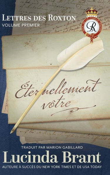 eternellement Vôtre: Lettres Des Roxton Volume Premier (Saga De La Famille Roxton) (French Edition) - 9781922985057