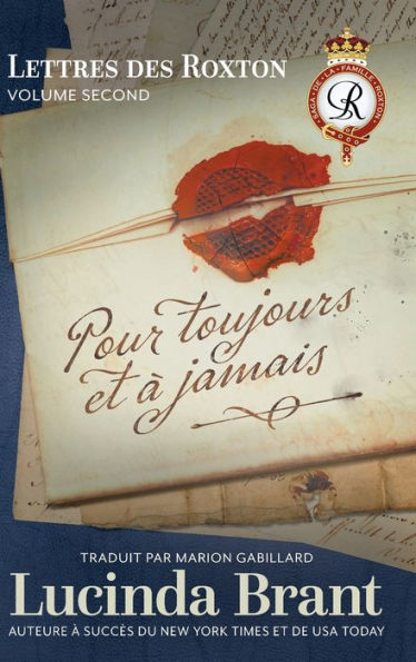 Pour Toujours Et À Jamais: Lettres Des Roxton Volume Second (Saga De La Famille Roxton) (French Edition) - 9781922985071