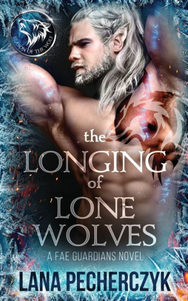 The Longing Of Lone Wolves: Season Of The Wolf (Fae Guardians) - 9781922989062