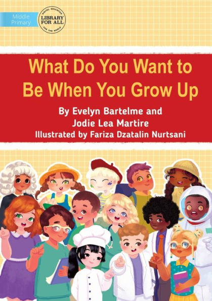 What Do You Want To Be When You Grow Up