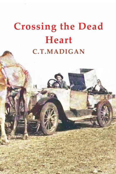 Crossing The Dead Heart - 9781923024069