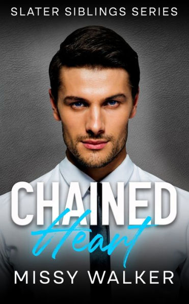 Chained Heart (Slater Siblings Series) - 9781923036086