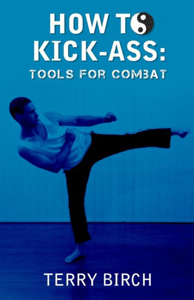 How To Kick-Ass: Tools For Combat - 9781923078017