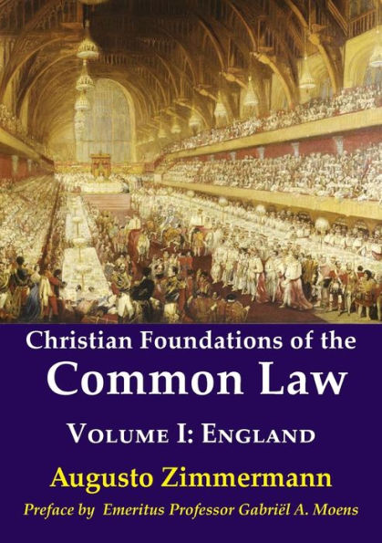 Christian Foundations of the Common Law: Volume 1: England
