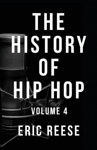 The History Of Hip Hop: Volume 4