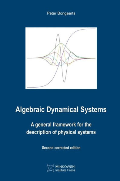 Algebraic Dynamical Systems: A general framework for the description of physical systems
