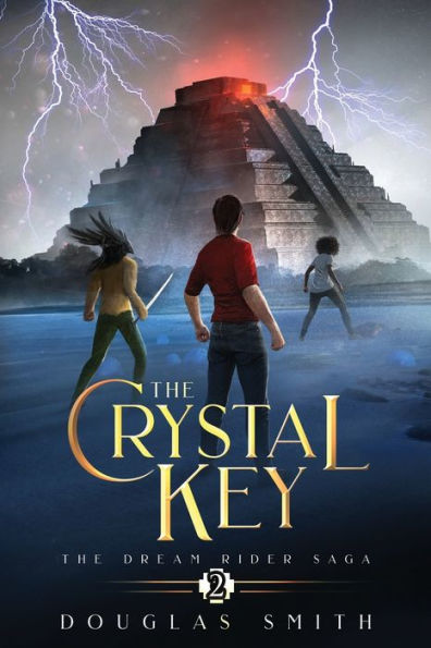 The Crystal Key: The Dream Rider Saga, Book 2 - 9781928048299